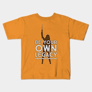 Be Your Own Legacy - Wynonna Earp #BringWynonnaHome Kids T-Shirt